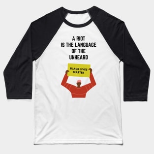 A Riot Is The Language of Unheard Baseball T-Shirt